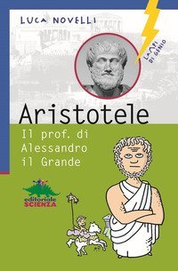 Aristotele. Il prof. di Alessandro il Grande