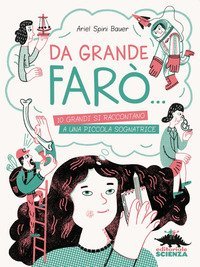 Da grande far&ograve;... 10 grandi si raccontano a una piccola sognatrice
