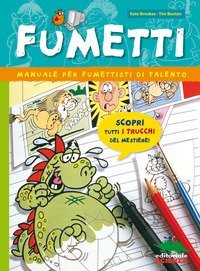 Fumetti. Manuale per fumettisti di talento