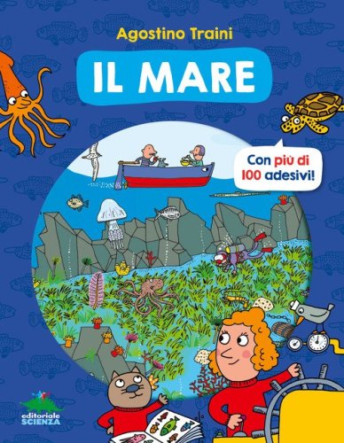 Il mare. Con pi&ugrave; di 100 adesivi!