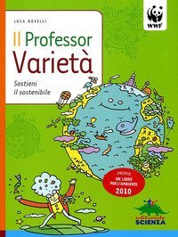 Il professor Variet&agrave;. Sostieni il sostenibile