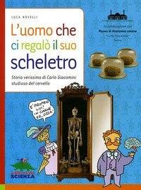 L'uomo che ci regal&ograve; il suo scheletro