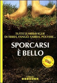Sporcarsi &egrave; bello