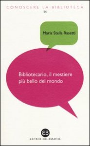 Bibliotecario, il mestiere pi&ugrave; bello del mondo