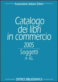 Catalogo dei libri in commercio 2005 - Soggetti