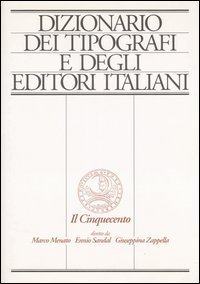 Dizionario dei tipografi e degli editori italiani. Il Cinquecento. Vol. 1: A-F. - A-F