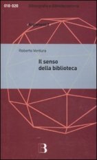 Il senso della biblioteca - Tra biblioteconomia, filosofia e sociologia