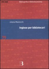 Inglese per bibliotecari - Esercizi guidati per la professione, la didattica e i concorsi