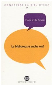 La biblioteca &egrave; anche tua!