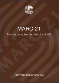 Marc 21 - Formato conciso per dati di autorit&agrave;