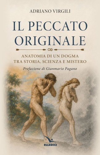 Il peccato originale. Anatomia di un dogma tra storia, scienza e mistero