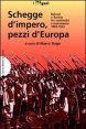 Schegge d'impero, pezzi d'Europa - Balcani e Turchia fra continuit&agrave; e mutamento 1804-1923