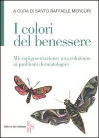 I colori del benessere - Micropigmentazione: una soluzione ai problemi dermatologici