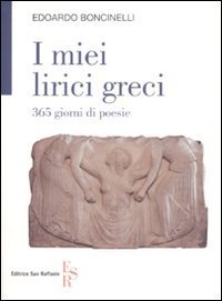 I miei lirici greci - 365 giorni di poesie