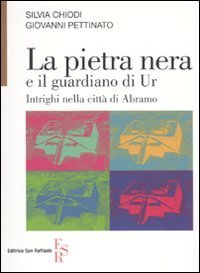 La pietra nera e il guardiano di Ur - Intrighi nella città di Abramo