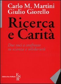 Ricerca e carità - Due voci a confronto su scienza e solidarietà