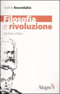 Filosofia e rivoluzione. Da Kant a Marx