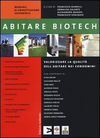 Abitare biotech. Valorizzare la qualit&agrave; dell'abitare nei condomini