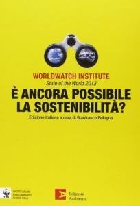 State of the world 2013. &Egrave; ancora possibile la sostenibilit&agrave;?