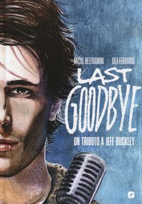 Last goodbye. Un tributo a Jeff Buckley