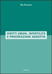 Diritti umani, infertilit&agrave; e procreazione assistita