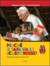 Perch&eacute; il papa ha le scarpe rosse? I bambini interrogano Benedetto XVI