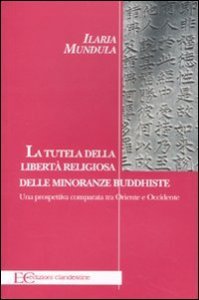 La tutela della libert&agrave; religiosa delle minoranze buddhiste. Una prospettiva comparata tra Oriente e Occidente