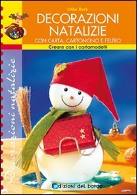 Decorazioni natalizie con carta, cartoncino e feltro