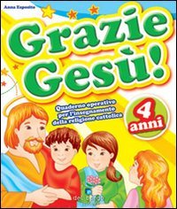Grazie Gesu`! 4 Anni