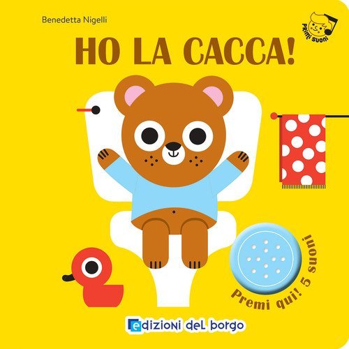 Ho la cacca! Primi suoni