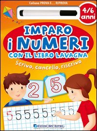 Imparo i numeri con il libro lavagna. Scrivo, cancello, riscrivo. 5-6 anni