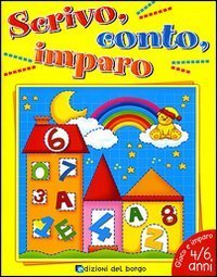 Scrivo, conto e imparo. Pregrafismi, lettere e numeri