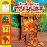 Tante idee per tutto l'anno - Stagioni e ricorrenze
