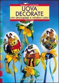 Uova decorate - Con il découpage e window color