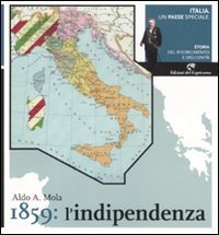 Italia, un paese speciale. Storia del Risorgimento e dell'Unità. Vol. 2: 1859: l'indipendenza. - 1859: l'indipendenza