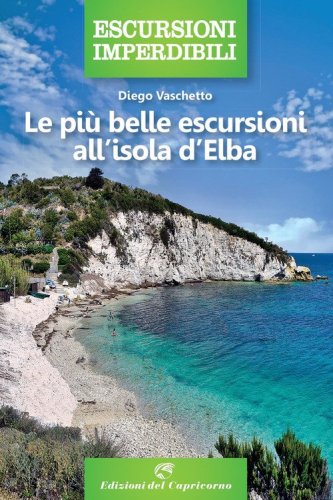 Le pi&ugrave; belle escursioni all'isola d'Elba