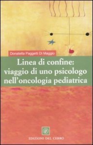 Linea di confine: viaggio di uno psicologo nell'oncologia pediatrica