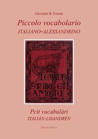 Piccolo vocabolario italiano-alessandrino-Pcit vucabulàri italiân-lisandrén