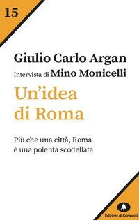 Un'idea di Roma. Intervista di Mino Monicelli