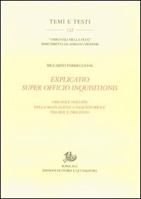 Explicatio super officio inquisitionis. Origini e sviluppi della manualistica inquisitoriale tra Due e Trecento