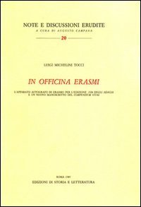 In officina Erasmi. L'apparato autografo di Erasmo per l'edizione 1528 degli&laquo;Adagia&raquo;