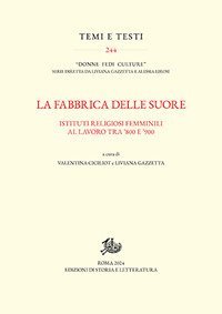 La fabbrica delle suore. Istituti religiosi femminili al lavoro tra '800 e '900