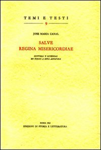 &laquo;Salve, regina misericordiae&raquo;: historia y leyendas en torno a esta antifona