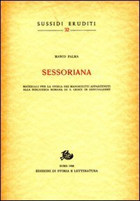 Sessoriana. Materiali per la storia dei manoscritti appartenenti alla Biblioteca Romana di S. Croce in Gerusalemme