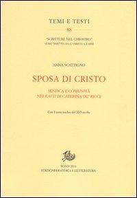 Sposa di Cristo. Musica e comunit&agrave; nei &laquo;Ratti&raquo; di Caterina de' Ricci. Con il testo inedito del XVI secolo