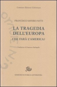 La tragedia dell'Europa. Che far&agrave; l'America?