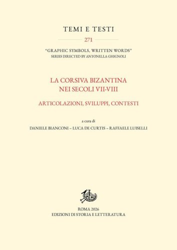 La corsiva bizantina nei secoli VII-VIII. Articolazioni, sviluppi, contesti