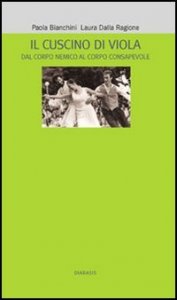 Il cuscino di Viola. Dal corpo nemico al corpo consapevole