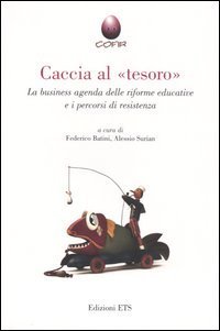 Caccia al &laquo;tesoro&raquo;. La business agenda delle riforme educative e i percorsi di resistenza