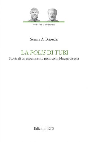 La polis di Turi. Storia di un esperimento politico in Magna Grecia